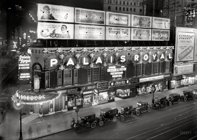 Palais Royal: 1920 New York circa 1920. "Palais Royal, Broadway." Where, whether you're Prince Albert, Dorothy Dickson or a tube of Sozodont, you can see your name in lights. 5x7 glass negative, George Grantham Bain Collection. View full size.